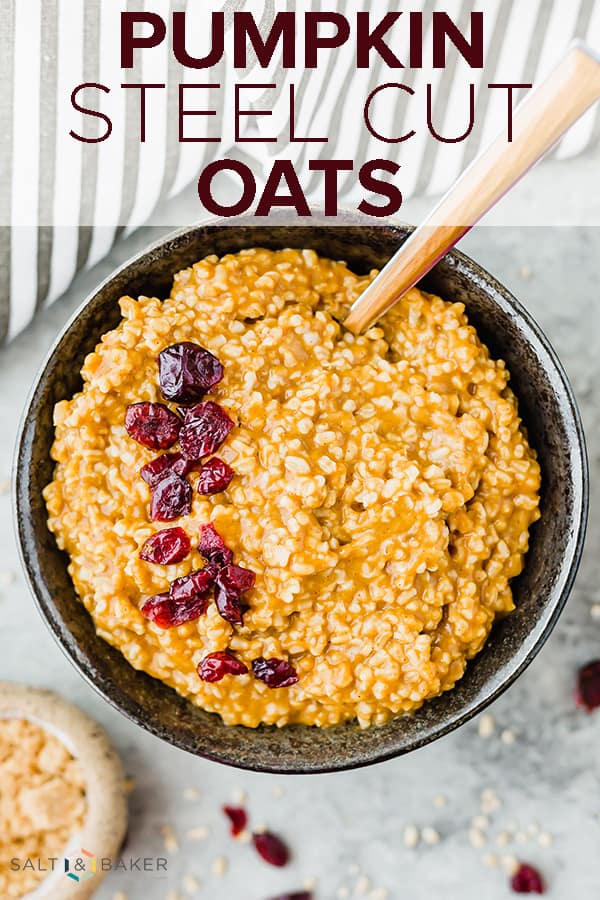Pumpkin Steel Cut Oats are a healthy and flavorful breakfast full of pumpkin puree and fall spices. #saltandbaker #steelcutoats #breakfast #pumpkin #pumpkinbreakfast #pumpkinrecipes