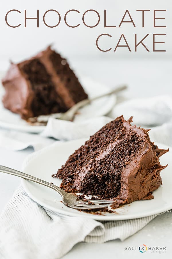 This is a classic Chocolate Cake recipe; one you will turn to for birthday's, anniversaries, and days when you just need a decadent dessert! #saltandbaker #chocolate #chocolatecakerecipe