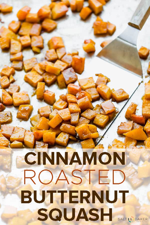 This Cinnamon Roasted Butternut Squash melts in your mouth! The sugar and butter caramelizes to make a perfect glaze. A fall side dish everyone will love! #saltandbaker