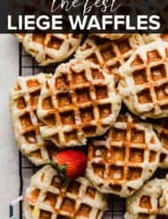 Belgian Liege Waffles in a stack with the words, "the best liege waffles" written in white text over the image.