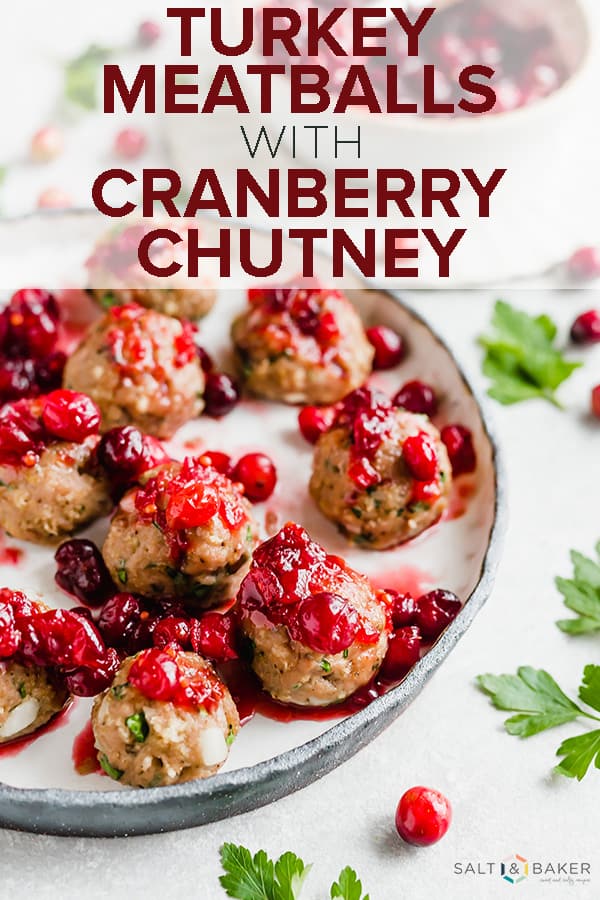 Turkey Meatballs with Cranberry Chutney is the perfect holiday appetizer! An easy turkey meatball recipe paired with a sweet and tangy fresh cranberry chutney will be the perfect New Years Eve appetizer! #saltandbaker #appetizer #meatballs #chutney #cranberries