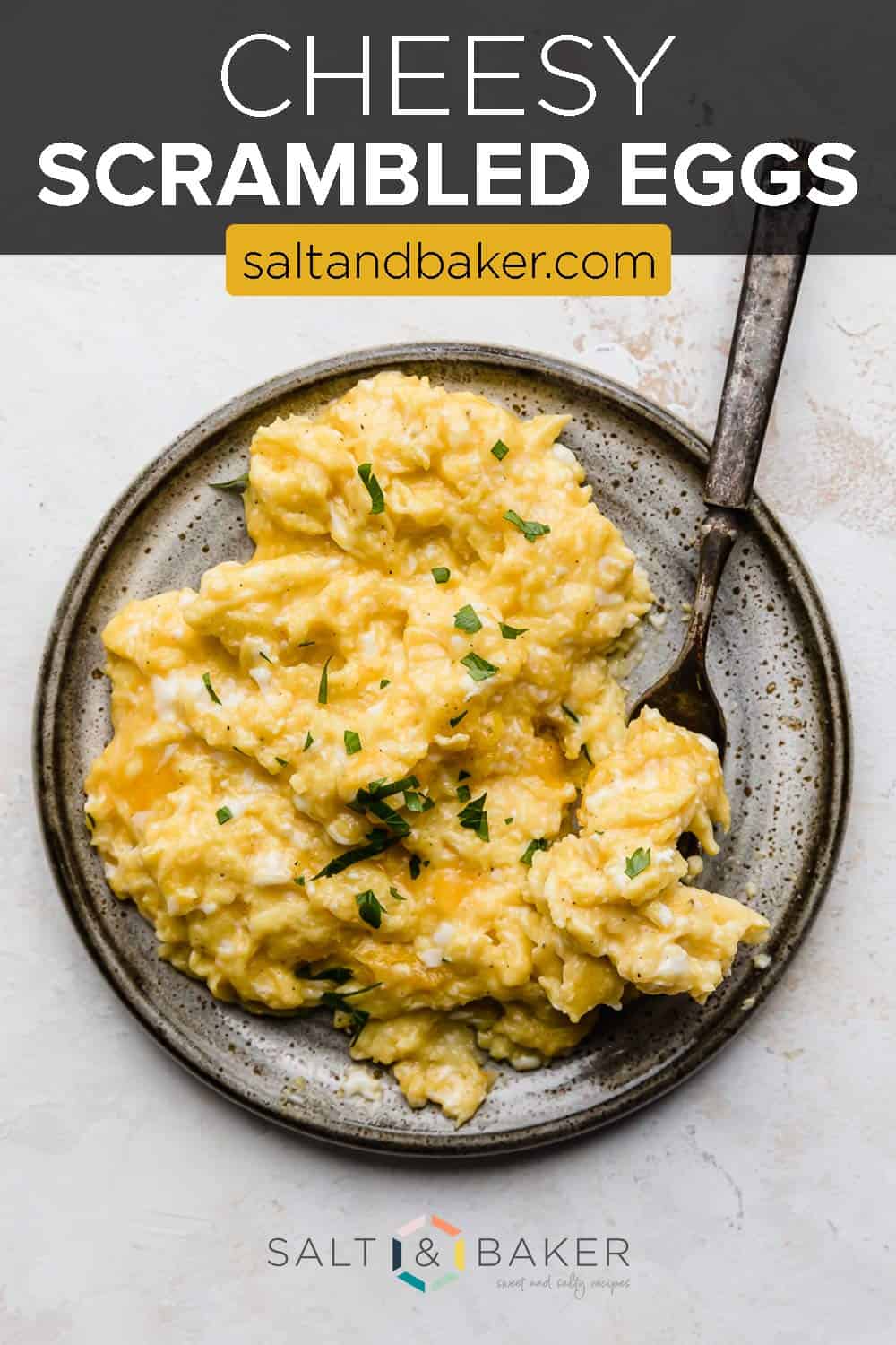 Cheesy Scrambled Eggs - Salt & Baker