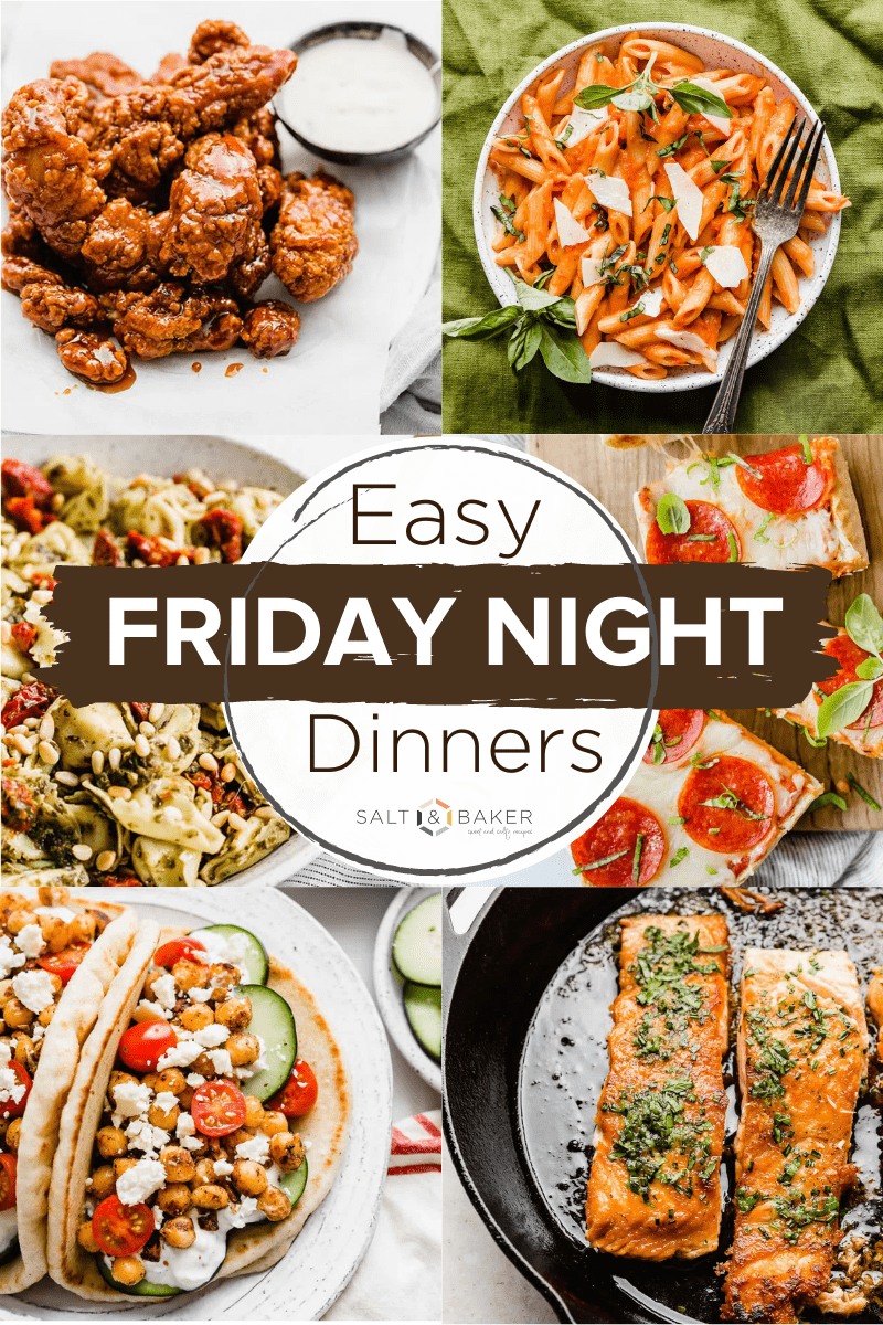 25+ Easy Friday Night Dinner Ideas - Salt & Baker