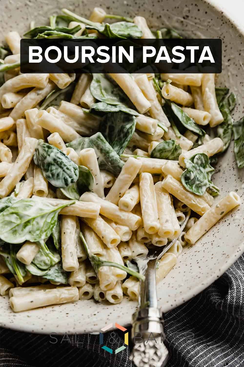 Boursin Pasta - Salt & Baker