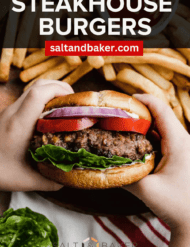 The best juicy hamburger being held by two hands with French fries in the background and the words, "Steakhouse Burgers" written in white text above the hamburger recipe.