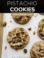 The best salted Chocolate Chip and Pistachio Cookies on a white parchment paper with the words, "Chocolate Chip Pistachio Cookies" written in white text above the photo.