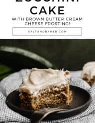 A slice of moist zucchini cake with a bite taken out of the cake, with the words, "Zucchini Cake with brown butter cream cheese frosting" written in black text above the photo.